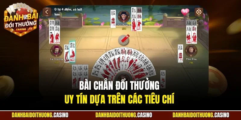 Bài chắn đổi thưởng uy tín dựa trên các tiêu chí 