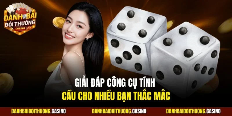 Giải đáp công cụ tính cầu cho nhiều bạn thắc mắcGiải đáp công cụ tính cầu cho nhiều bạn thắc mắc