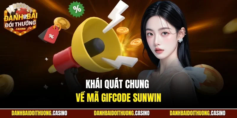 Khái quát chung về mã gifcode Sunwin
