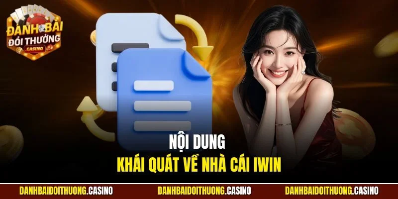 Nội dung khái quát về nhà cái Iwin