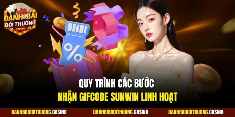Quy trình các bước nhận gifcode Sunwin linh hoạt